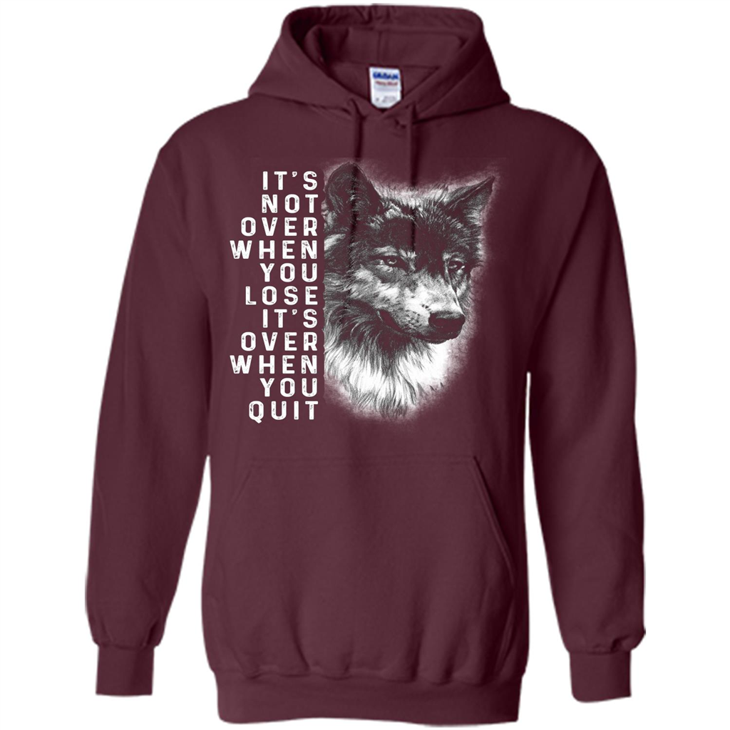 Motivational T-shirt It's Not Over When You Lose It's Over When You Quit T-shirt Maroon