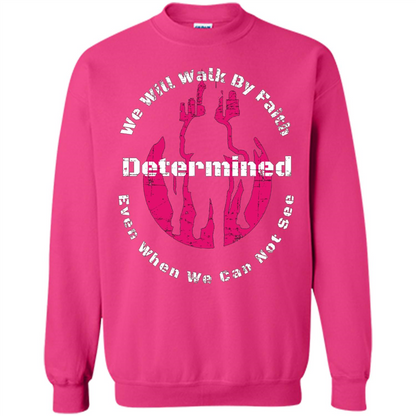 Faith Inspired T-shirt We Will Walk By Faith Determined Heliconia