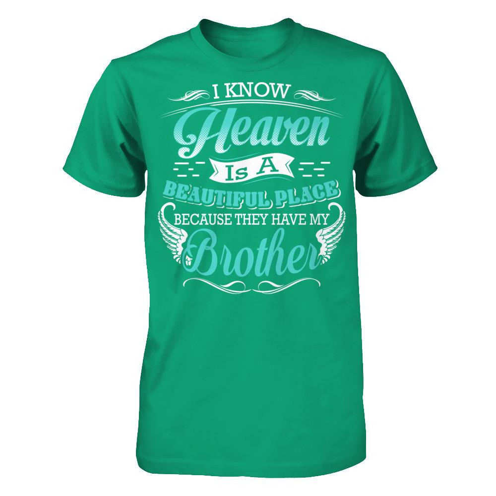 I Know Heaven Is A Beautiful Place Because They Have My Brother T-shirt Gildan - Short Sleeve Tee Kelly Green