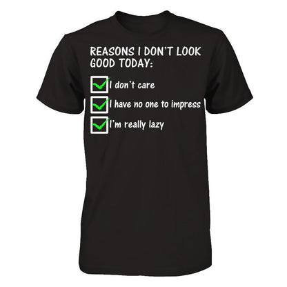 Reasons I Don't Look Good Today Gildan - Short Sleeve Tee Black
