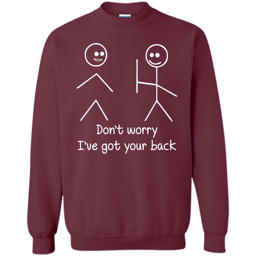 Don't Worry I've Got Your Back T-shirt Maroon