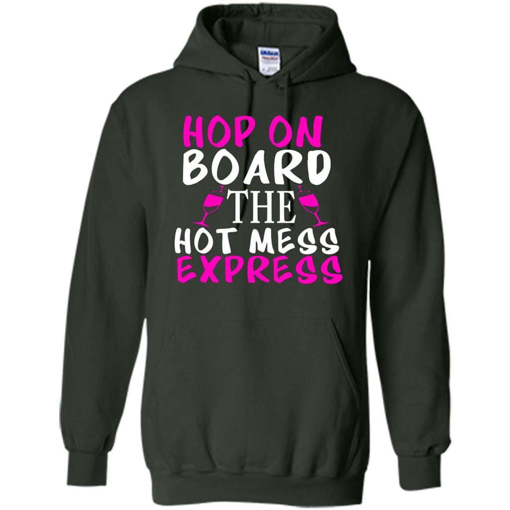 Wine T-shirt Hop On Board The Hot Mess Express Forest Green