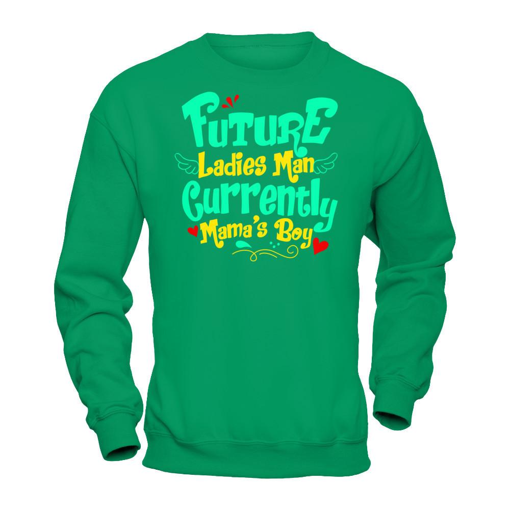 Future Ladies Man Currently Mama's Boy T-shirt Gildan - Pullover Sweatshirt Irish Green