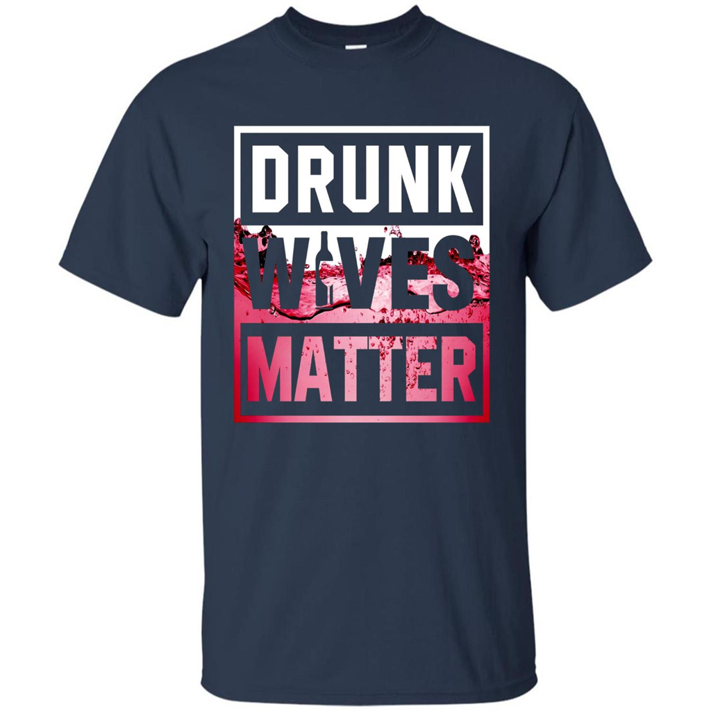 Drunk Wives Matter T-shirt Wine T-shirt Navy