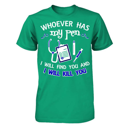 Whoever Has My Pen I Will Find You And I Will Kill You Gildan - Short Sleeve Tee Kelly Green