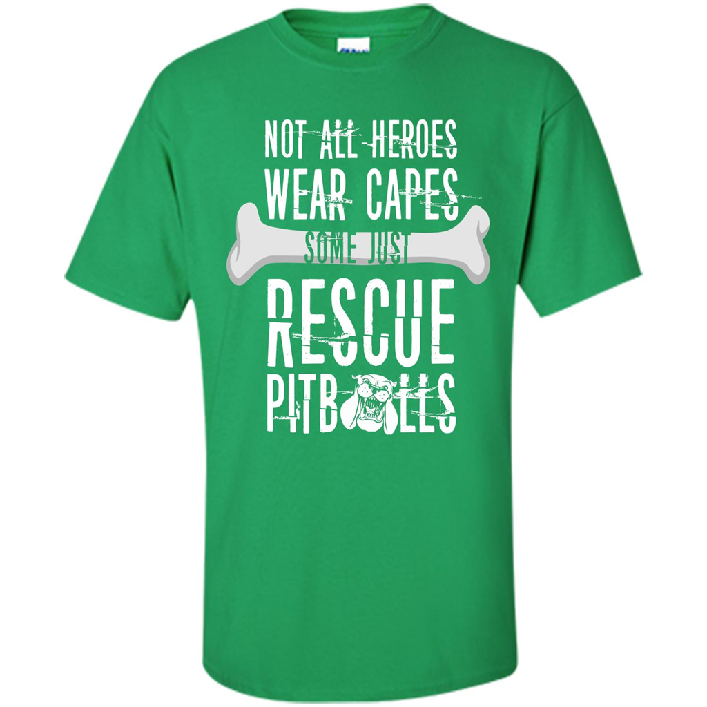 Pitbulls. Not All Heroes Wear Capes Some Just Rescue Pitbulls T-shirt Irish Green