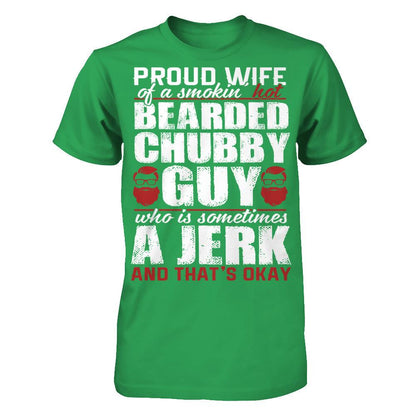 Proud Wife Of A Smoking Hot Bearded Chuppy, Guy Who Is Sometimes A Jerk And That's Okay Next Level - Unisex Fitted Tee Kelly Green