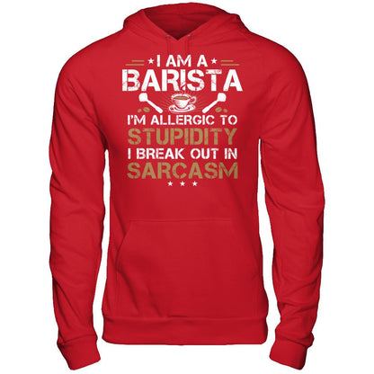 I'm A Barista - I'm Allergic To Stupidity. I Break Out In Sarcasm T-shirt Gildan - Pullover Hoodie Red