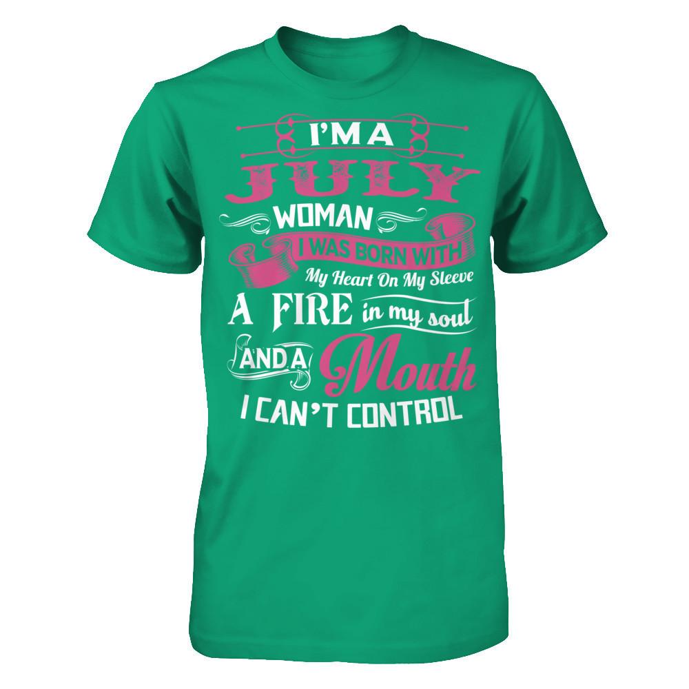 Iäó»m A July Woman I Was Born With My Heart On My Sleeve A Fire In My Soul And A Mouth I Canäó»t Control Gildan - Short Sleeve Tee Kelly Green
