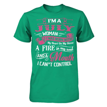 Iäó»m A July Woman I Was Born With My Heart On My Sleeve A Fire In My Soul And A Mouth I Canäó»t Control Gildan - Short Sleeve Tee Kelly Green