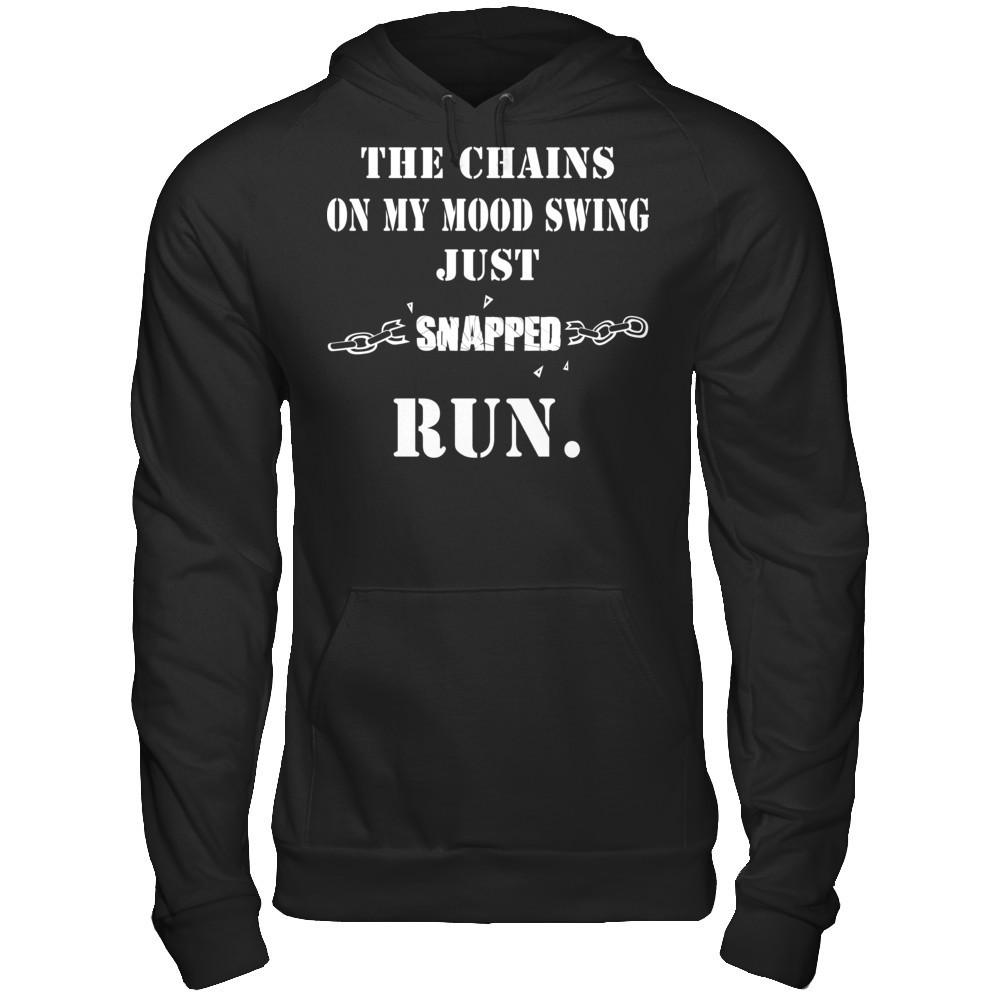 The Chains On My Mood Swing Just Snapped Run Gildan - Pullover Hoodie Black