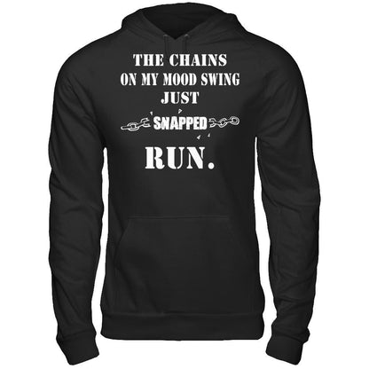 The Chains On My Mood Swing Just Snapped Run Gildan - Pullover Hoodie Black