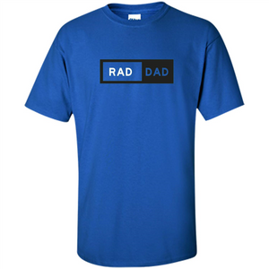 Fathers Day T-shirt Rad Dad