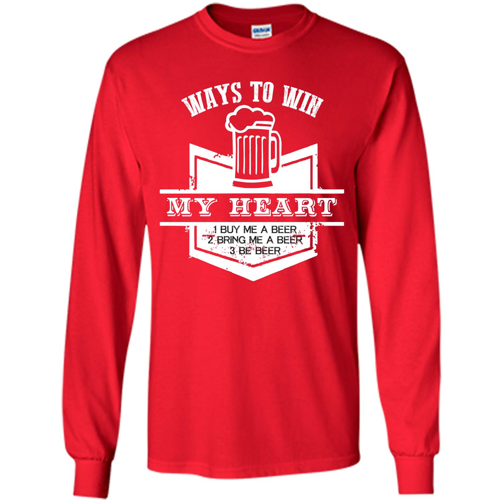 Beer T-shirt Ways To Win My Heart Red