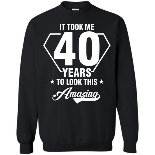 Birthday Gift T-shirt It Took Me 40 Years To Look This Amazing Black