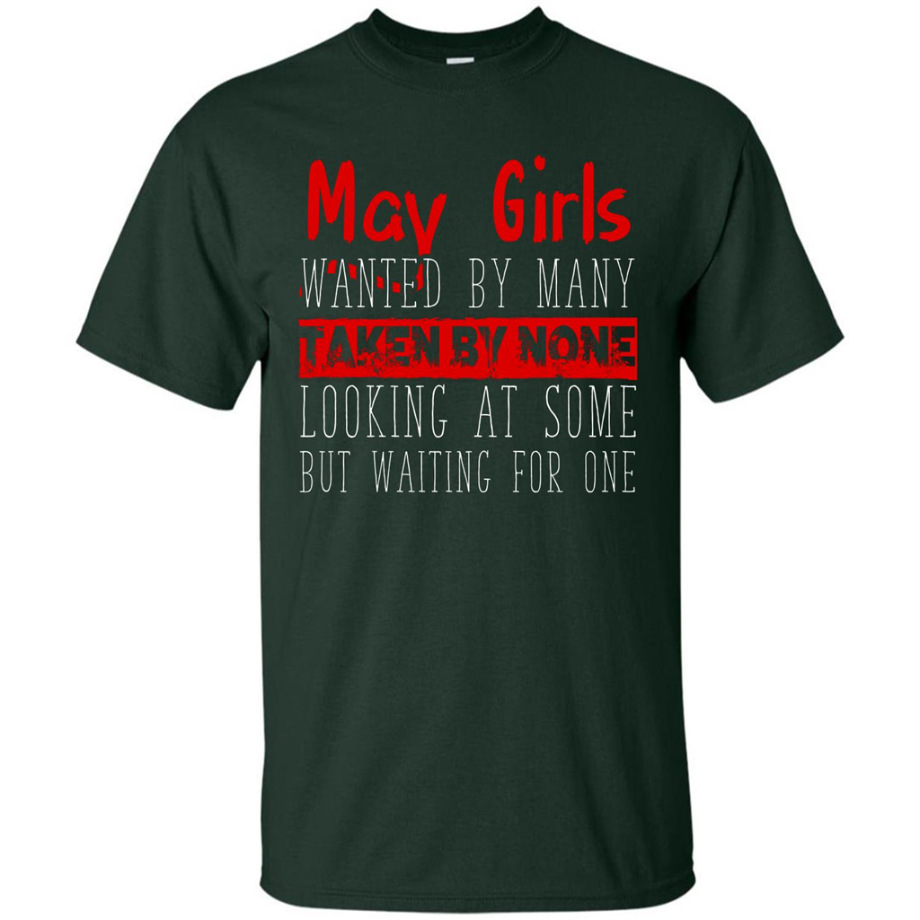 May Girls Wanted By Many Taken By None Looking At Some T-shirt