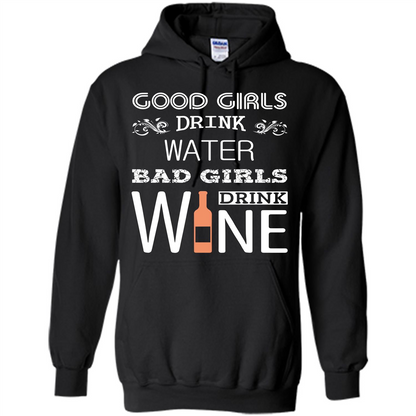 Wine T-shirt Good Girls Drink Water Bad Girls Drink Wine Black