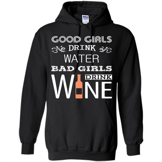 Wine T-shirt Good Girls Drink Water Bad Girls Drink Wine Black
