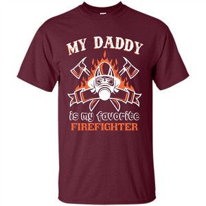 Firefighter daddy T-shirt My Daddy Is My Favorite Firefighter