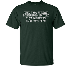 The Two Worst Mornings Of The 21st Century 9/11 And 11/9 T-shirt