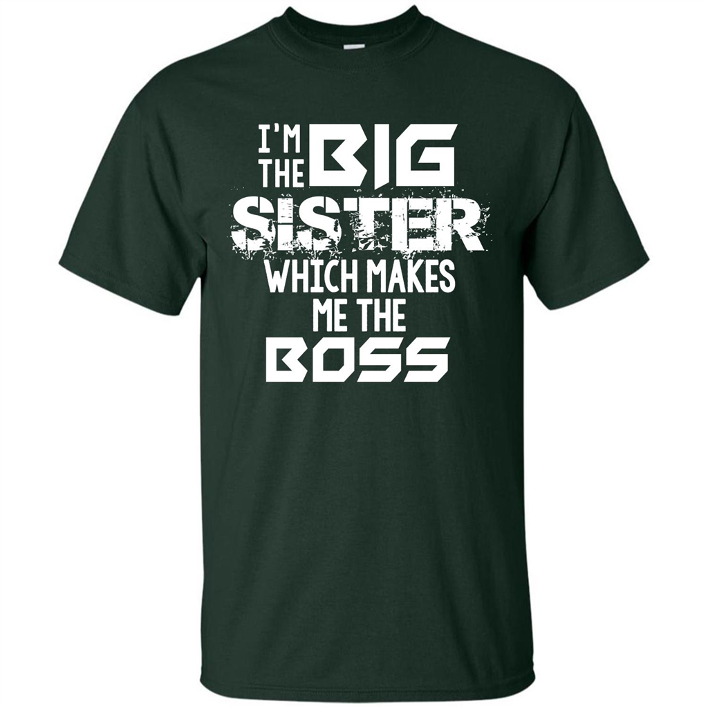 Family T-shirt I’m The Big Sister Which Makes Me The Boss T-shirt Forest Green