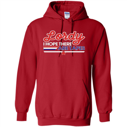 Funny Political T-shirt Lordy I Hope There Are Tapes Red