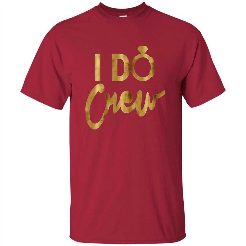 I Do Crew T-Shirt Gold Bachelorette Party Cardinal