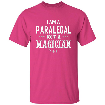 I'm A Paralegal Not A Magician T-shirt Heliconia