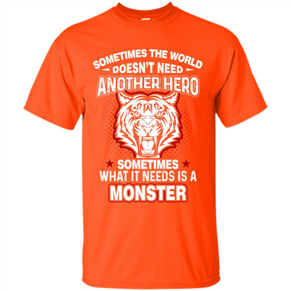 Sometimes The World Doesn't Need Another Hero T-shirt Orange