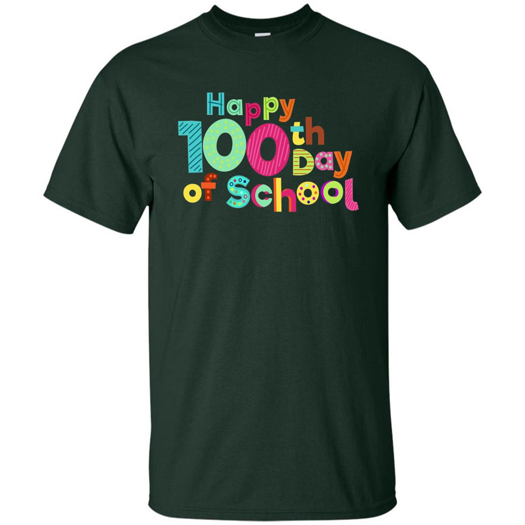 Happy 100Th Day Of School T Shirt For Teachers T-Shirt Forest Green