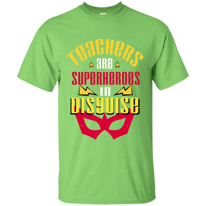 Teacher T-shirt Teacher Are Superheroes In Disguise Lime