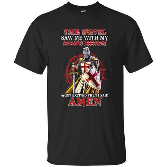 Knight Templar T-Shirt The Devil Saw Me My Head Down Black