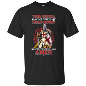 Knight Templar T-Shirt The Devil Saw Me My Head Down