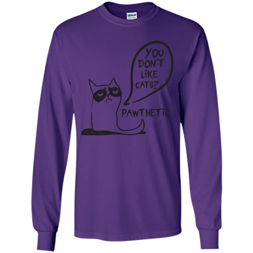 Cat Lover. You Donäó»t Like Cats. Pawthetic T-shirt Purple