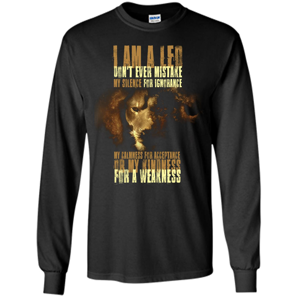 I Am A Leo Don't Ever Mistake My Silence For Ignorance T-shirt