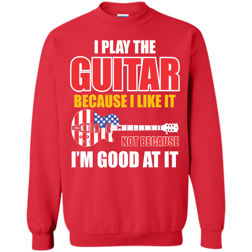 Guitar T-shirt I Play The Guitar Because I’m Good At It T-shirt Red