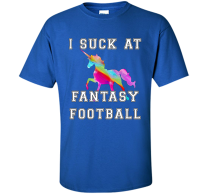 I Suck At Fantasy Football T-Shirt Funny Draft Party Unicorn shirt Royal