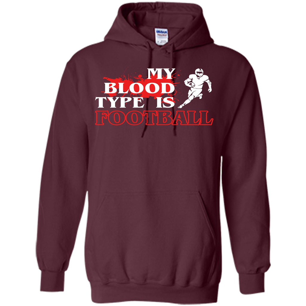 Football T-shirt My Blood Type Is Football Maroon