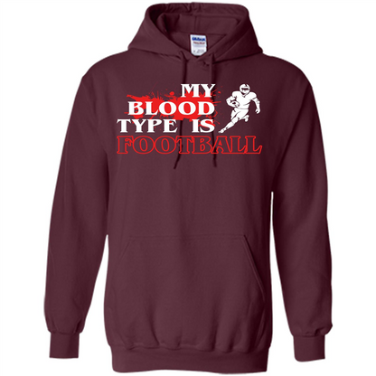 Football T-shirt My Blood Type Is Football Maroon