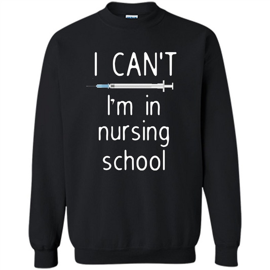 Funny Nurse T-shirt I Can't I'm In Nursing School T-shirt Black