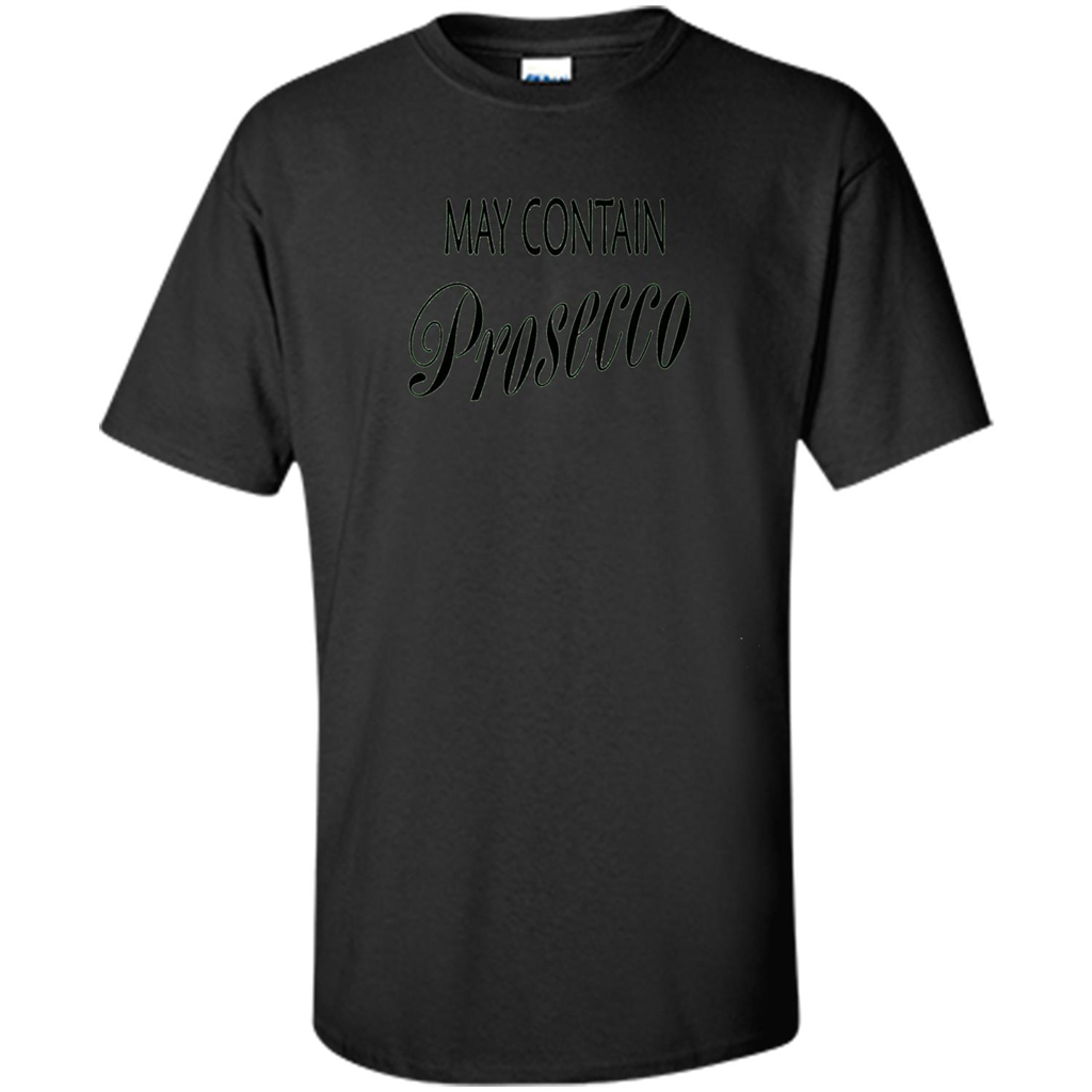 May Contain Prosecco Funny T-shirt Wine Lover Black