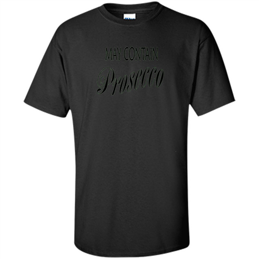 May Contain Prosecco Funny T-shirt Wine Lover Black