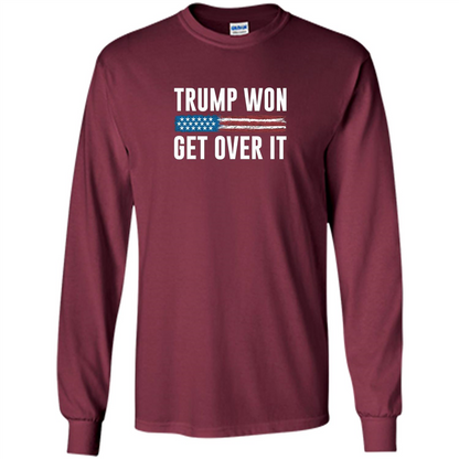 Trump Won - Get Over It T-shirt Maroon