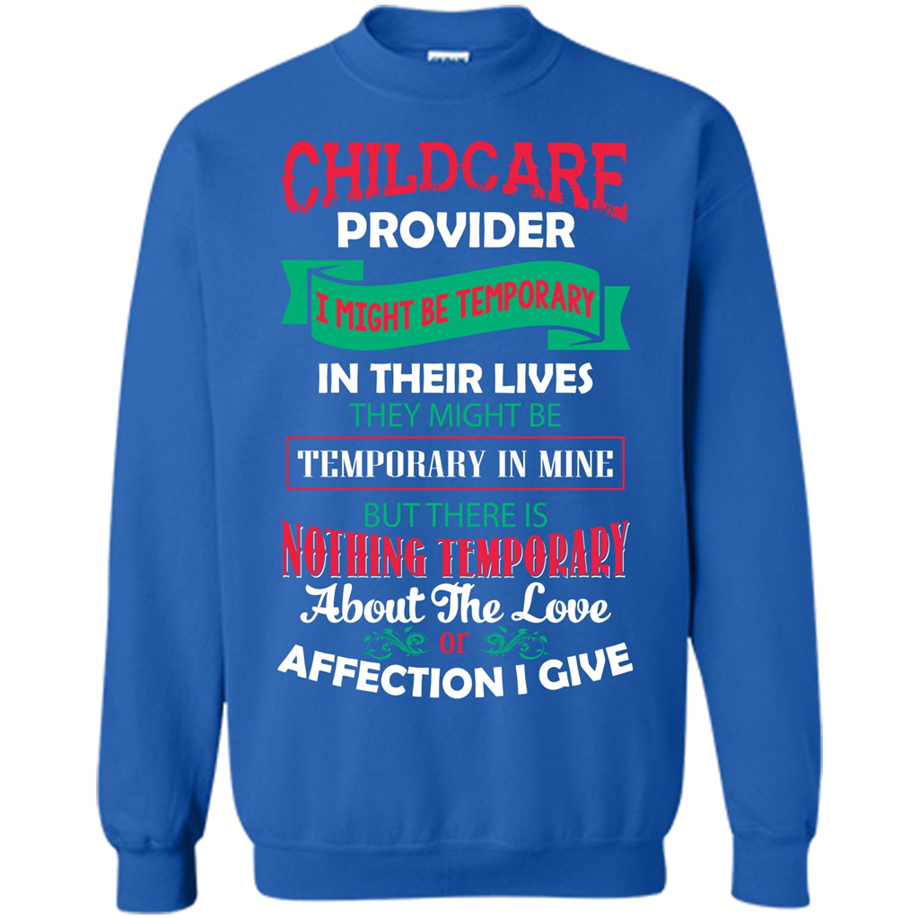 Childcare Provider T-shirt I Might Be Temporary In Their Lives Royal