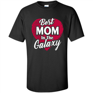 Mothers Day T-shirt Best Mom In The Galaxy