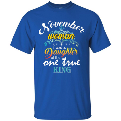 November Woman I Am A Daughter Of The One True King T-shirt Royal