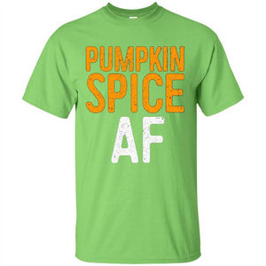 Pumpkin Spice AF T-shirt