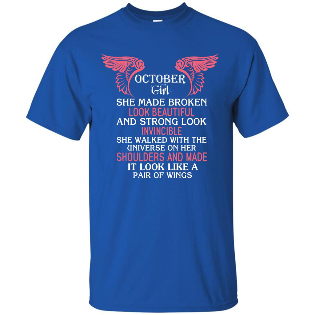 October Girl She Made Broken Look Beautiful T-shirt Royal