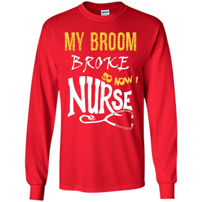 My Broom Broke So Now I Nurse T-shirt Red