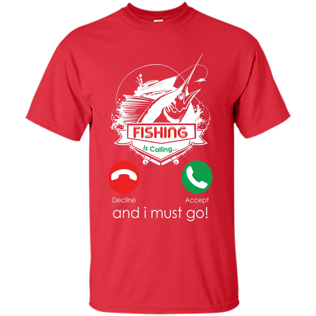 Fishing T-shirt Fishing Is Calling And I Must Go Red